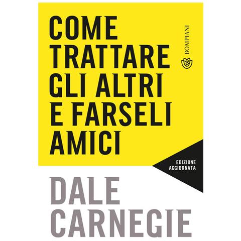 Dale Carnegie - Come Trattare Gli Altri E Farseli Amici. Nuova Ediz. - Foto 2