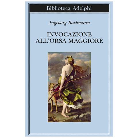 Ingeborg Bachmann - Invocazione All'orsa Maggiore. Testo Originale A Fronte - Foto 2