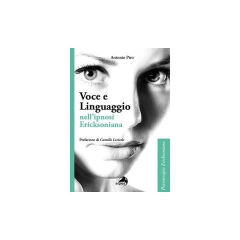 Antonio Piro - Voce e linguaggio nell'ipnosi ericksoniana - Foto 1
