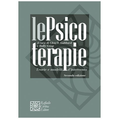 Glen O. Gabbard - Le psicoterapie. Teorie e modelli di intervento - Foto 1