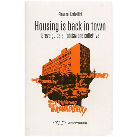 Giovanni Corbellini - Housing is back in town. Breve guida all'abitazione collettiva - Foto 2