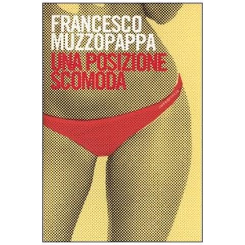 Francesco Muzzopappa - Una Posizione Scomoda - Foto 1