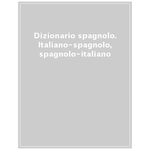 Patrizia Faggion - Dizionario spagnolo. Italiano-spagnolo, spagnolo-italiano - Foto 1