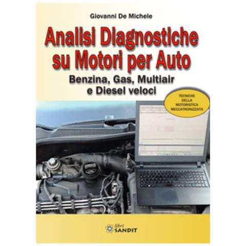 Giovanni De Michele - Analisi Diagnostiche Su Motori Per Auto. Benzina, Gas, Multiair E Diesel Veloci - Foto 1