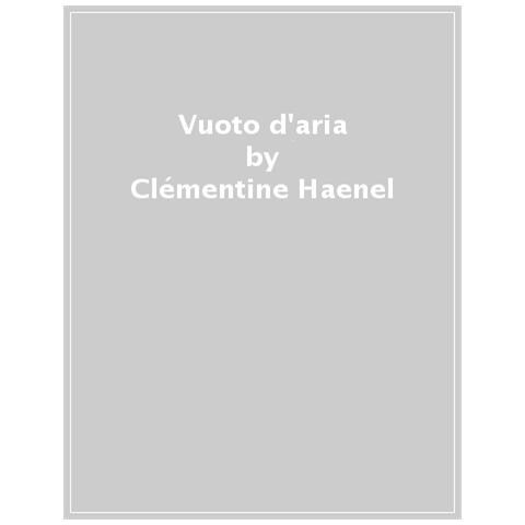Clémentine Haenel - Vuoto D'aria - Foto 1