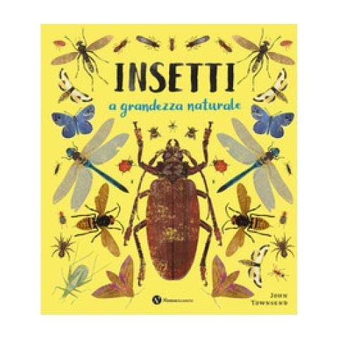 John Townsend - Insetti. A Grandezza Naturale. Ediz. A Colori - Foto 1
