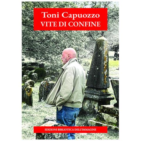 Toni Capuozzo - Vite di confine - Foto 1