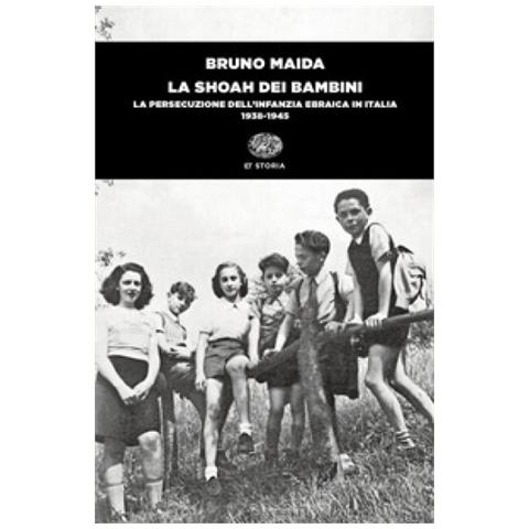 Bruno Maida - La Shoah Dei Bambini. La Persecuzione Dell'infanzia Ebraica In Italia (1938-1945)  - Foto 2