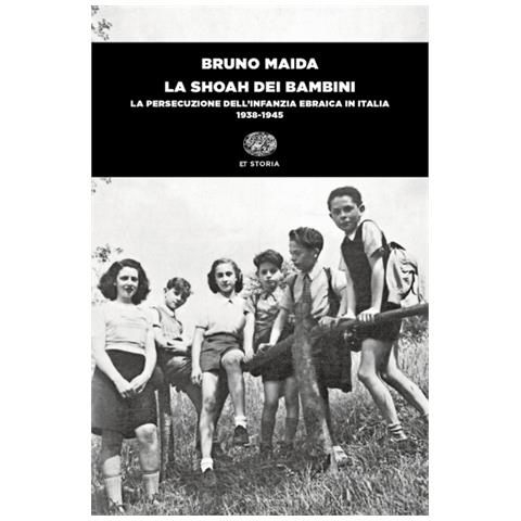 Bruno Maida - La Shoah Dei Bambini. La Persecuzione Dell'infanzia Ebraica In Italia (1938-1945)  - Foto 1