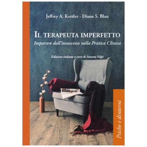 Jeffrey A. Kottler - Il terapeuta imperfetto. Imparare dall'insuccesso nella pratica clinica - Foto 1