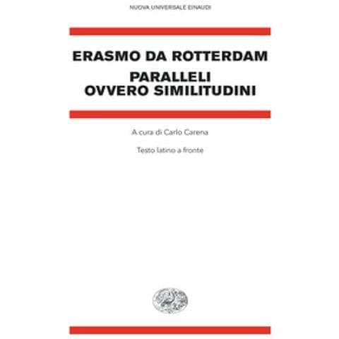 Erasmo Da Rotterdam - Paralleli Ovvero Similitudini. Testo Latino A Fronte - Foto 1