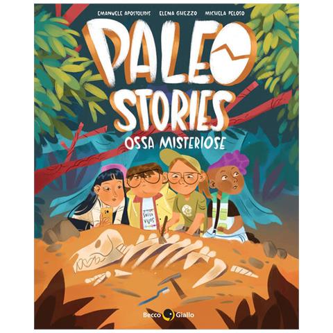 Emanuele Apostolidis, Elena Ghezzo, Michela Peloso - Paleo Stories. 1: Ossa Misteriose - Foto 2