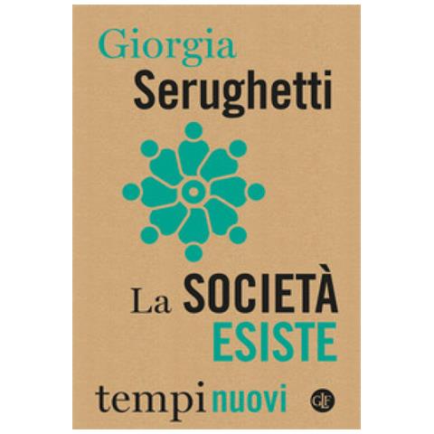 Giorgia Serughetti - La Società Esiste - Foto 1