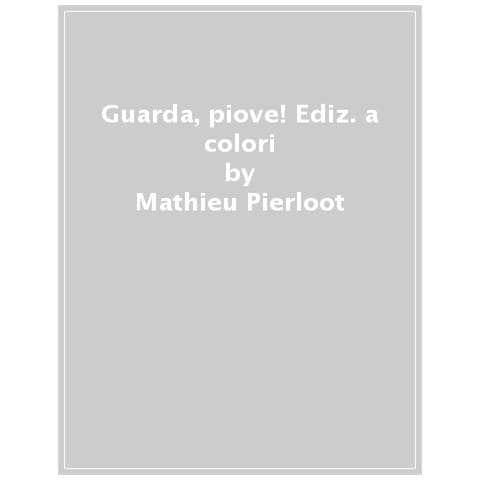 Mathieu Pierloot - Guarda, Piove! Ediz. A Colori - Foto 1