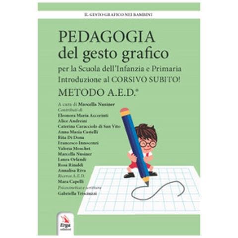 Marcella Nusiner - Pedagogia del gesto grafico per la Scuola dell'infanzia e primaria. Introduzione al Corsivo subito! Metodo A.E.D. - Foto 1