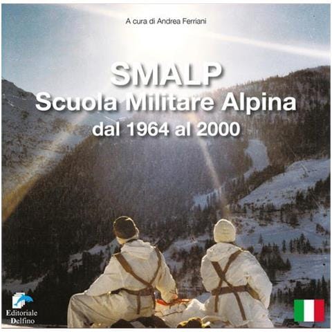 Andrea Ferriani - SMALP. Scuola Militare Alpina dal 1964 al 2000 - Foto 2