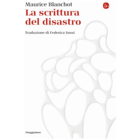 Maurice Blanchot - La Scrittura Del Disastro - Foto 1