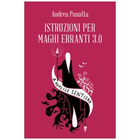 Andrea Panatta - Istruzioni Per Maghi Erranti 3.0. Il Duplice Sentiero - Foto 1