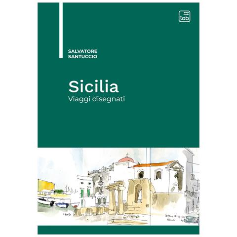 Salvatore Santuccio - Sicilia. Viaggi disegnati. Ediz. illustrata - Foto 1