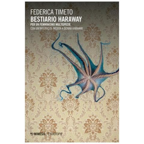 Federica Timeto - Bestiario Haraway. Per Un Femminismo Multispecie - Foto 1