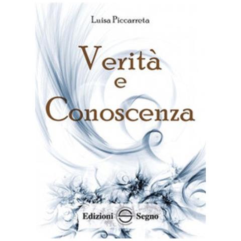 Luisa Piccarreta - Verità E Conoscenza. Ediz. Integrale - Foto 1