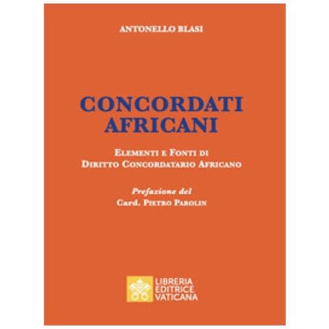 Antonello Blasi - Concordati Africani. Elementi E Fonti Di Diritto Concordatario Africano - Foto 1