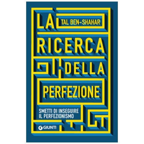 Tal Ben-Shahar - La ricerca della perfezione. Smetti di inseguire il perfezionismo - Foto 1