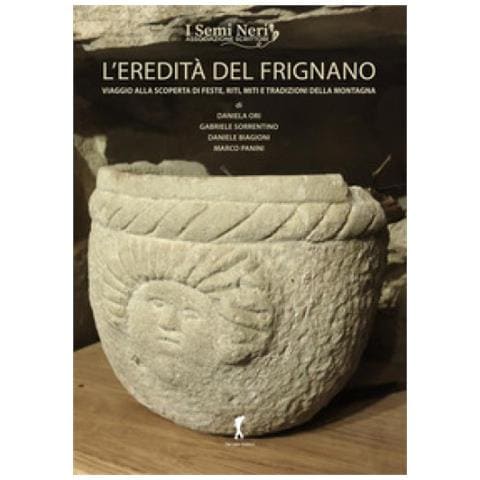 Associazione I Semi Neri - L'eredità Del Frignano. Viaggio Alla Scoperta Di Feste, Riti, Miti E Tradizioni Della Montagna - Foto 1
