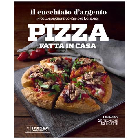 Il Cucchiaio D'argento. Pizza Fatta In Casa. 1 Impasto, 20 Tecniche, 50 Ricette - Foto 1