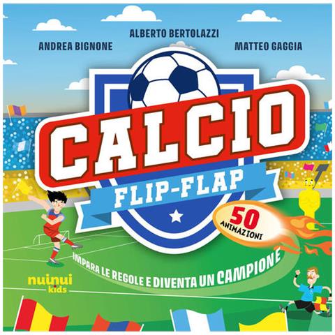 Alberto Bertolazzi - Calcio flip-flap. Impara le regole e diventa un campione. Ediz. a colori - Foto 1