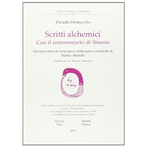 Pseudo Democrito - Scritti alchemici. Con il Commentario di Sinesio - Foto 1