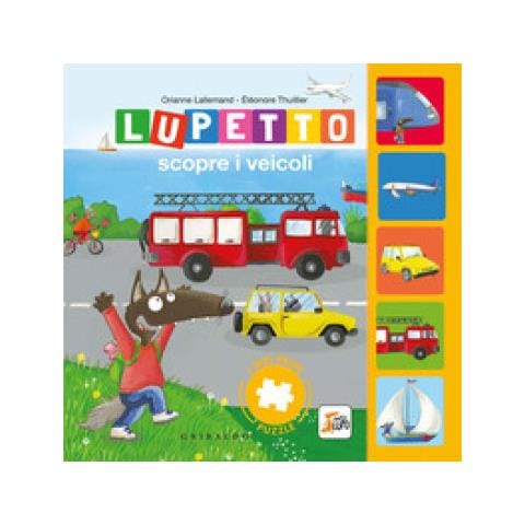 Orianne Lallemand - Lupetto scopre i veicoli. I miei primi puzzle. Amico lupo. Ediz. a colori - Foto 1