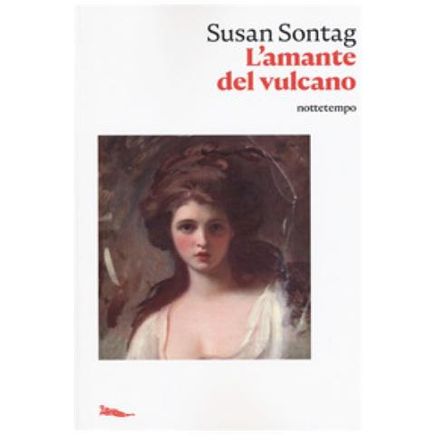 Susan Sontag - L'amante Del Vulcano - Foto 2