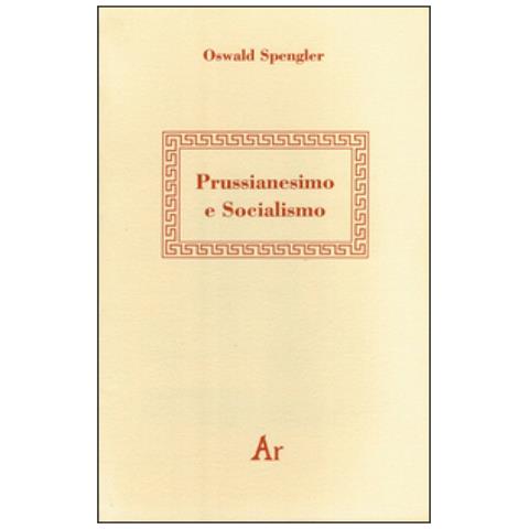 Oswald Spengler - Prussianesimo E Socialismo - Foto 1
