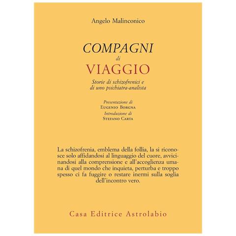 Angelo Malinconico - Compagni di viaggio. Storie di schizofrenici e di uno psichiatra-analista - Foto 1