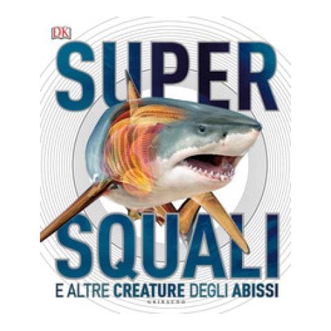 Anna Fontebuoni - Supersquali e altre creature degli abissi - Foto 2