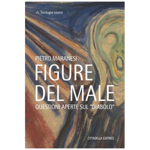 Pietro Maranesi - Figure Del Male. Questioni Aperte Sul «diavolo» - Foto 1