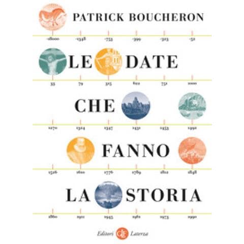 Patrick Boucheron - Le Date Che Fanno La Storia - Foto 1