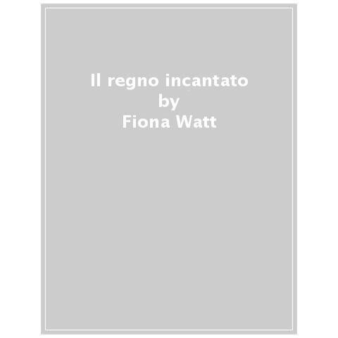 Fiona Watt - Il Regno Incantato - Foto 1