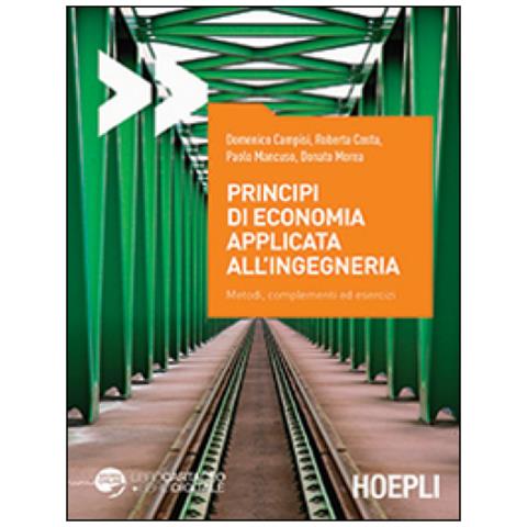 Principi di economia applicata all'ingegneria. Metodi, complementi ed esercizi - Foto 2