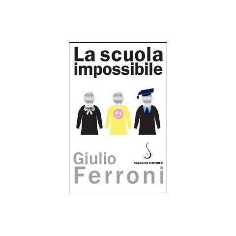 Giulio Ferroni - La scuola impossibile - Foto 2