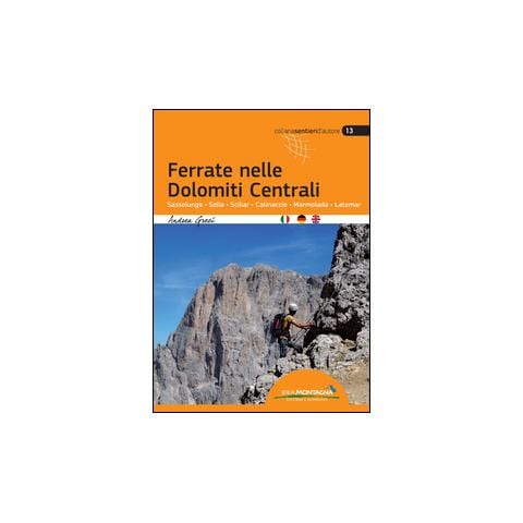 Andrea Greci - Ferrate nelle Dolomiti centrali. Sassolungo, Sella, Sciliar, Catinaccio, Marmolada, Latemar. Ediz. multilingue - Foto 2