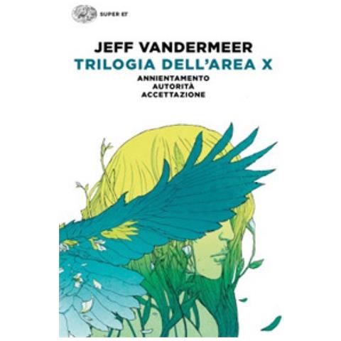 Jeff VanderMeer - Trilogia dell'Area X: Annientamento-Autorità-Accettazione - Foto 2