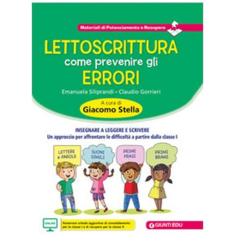 Claudio Gorrieri - Lettoscrittura: come prevenire gli errori. Insegnare a leggere e scrivere. Un approccio per affrontare le difficoltà a partire dalla classe I - Foto 2