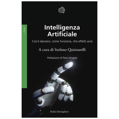 Piero Angela - Intelligenza artificiale. Cos'è davvero, come funziona, che effetti avrà - Foto 1