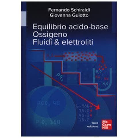 Fernando Schiraldi - Equilibrio acido-base. Ossigeno. Fluidi & elettroliti - Foto 1