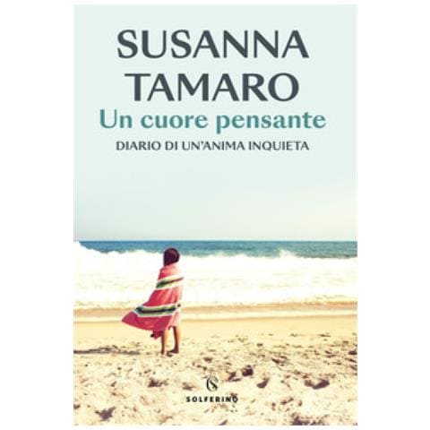 Susanna Tamaro - Un Cuore Pensante. Diario Di Un'anima Inquieta - Foto 1