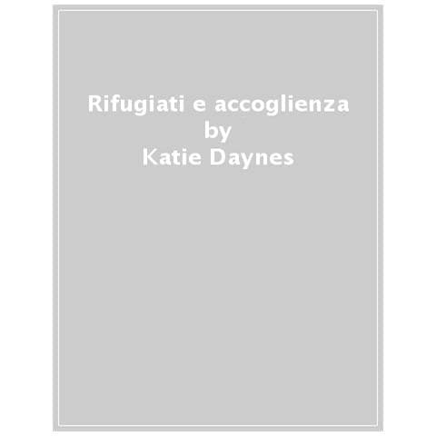Katie Daynes - Rifugiati e accoglienza. Il libro dei perché - Foto 1