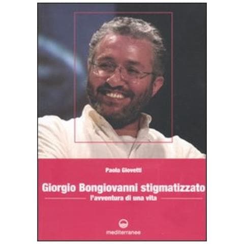Paola Giovetti - Giorgio Bongiovanni stigmatizzato. L'avventura di una vita - Foto 4