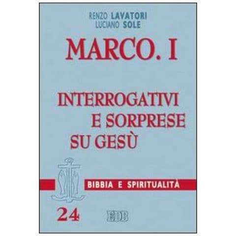 Renzo Lavatori - Marco. Vol. 1: Interrogativi e sorprese su Gesù - Foto 1